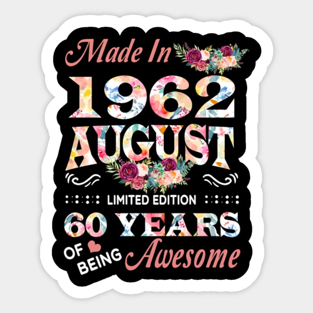 Made In 1962 August 60 Years Of Being Awesome Flowers Sticker by tasmarashad